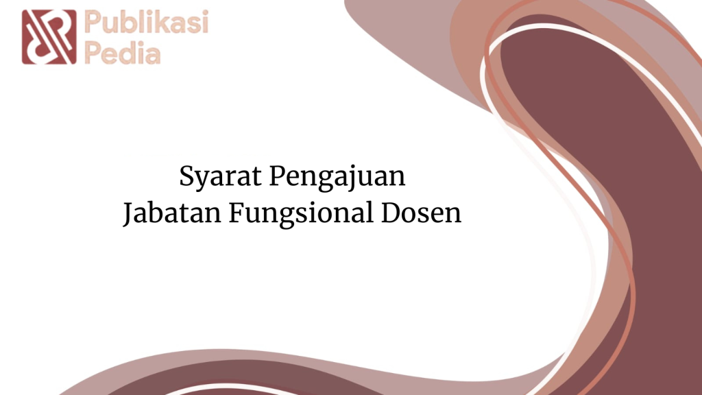 Syarat Pengajuan Jabatan Fungsional Dosen
